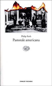 Pastorale americana - Philip Roth - Libro Einaudi 2001, Einaudi tascabili | Libraccio.it