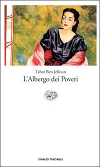 L' albergo dei poveri - Tahar Ben Jelloun - Libro Einaudi 2001, Einaudi tascabili | Libraccio.it