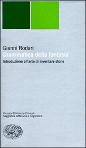 Grammatica della fantasia. Introduzione all'arte di inventare storie