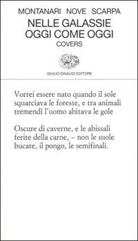 Nelle galassie oggi come oggi. Covers - Raul Montanari, Aldo Nove, Tiziano Scarpa - Libro Einaudi 2001, Collezione di poesia | Libraccio.it