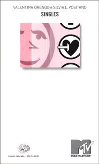 Singles - Valentina Orengo, Silvia L. Positano - Libro Einaudi 2001, Einaudi. Stile libero | Libraccio.it