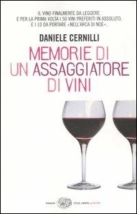 Memorie di un assaggiatore di vini - Daniele Cernilli - Libro Einaudi 2006, Einaudi. Stile libero extra | Libraccio.it