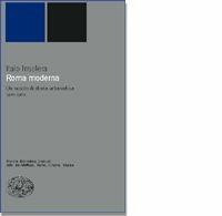 Roma moderna. Un secolo di storia urbanistica. 1870-1970 - Italo Insolera - Libro Einaudi 2001, Piccola biblioteca Einaudi. Nuova serie | Libraccio.it