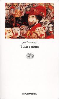 Tutti i nomi - José Saramago - Libro Einaudi 2001, Einaudi tascabili | Libraccio.it