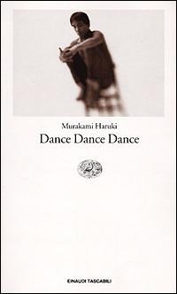 Dance dance dance - Haruki Murakami - Libro Einaudi 2001, Einaudi tascabili | Libraccio.it