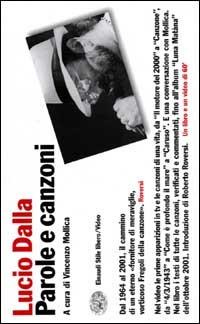 Parole e canzoni. Con videocassetta - Lucio Dalla - Libro Einaudi 2001, Einaudi. Stile libero. Video | Libraccio.it