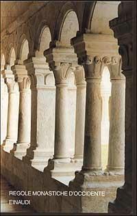 Regole monastiche d'Occidente  - Libro Einaudi 2001, I millenni | Libraccio.it