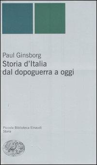 Storia d'Italia dal dopoguerra a oggi - Paul Ginsborg - Libro Einaudi 2006, Piccola biblioteca Einaudi. Nuova serie | Libraccio.it