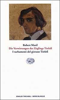 Die Verwirrungen des Zöglings Törless-I turbamenti del giovane Törless - Robert Musil - Libro Einaudi 2003, Einaudi tascabili.Serie bilingue | Libraccio.it