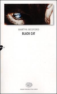 Black cat - Martyn Bedford - Libro Einaudi 2001, Einaudi. Stile libero | Libraccio.it