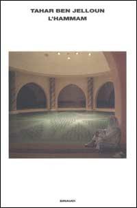 L' hammam - Tahar Ben Jelloun - Libro Einaudi 2002, L'Arcipelago Einaudi | Libraccio.it