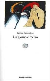 Un giorno e mezzo - Fabrizia Ramondino - Libro Einaudi 2001, Einaudi tascabili | Libraccio.it