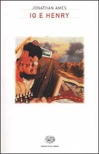 Io e Henry - Jonathan Ames - Libro Einaudi 2002, Einaudi. Stile libero big | Libraccio.it
