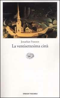 La ventisettesima città - Jonathan Franzen - Libro Einaudi 2002, Einaudi tascabili | Libraccio.it
