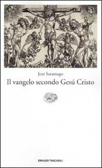 Il Vangelo secondo Gesù Cristo - José Saramago - Libro Einaudi 2002, Einaudi tascabili | Libraccio.it