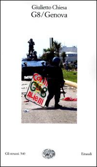 G8/Genova - Giulietto Chiesa - Libro Einaudi 2001, Gli struzzi | Libraccio.it