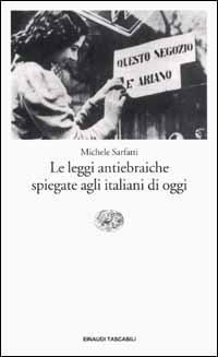 Le leggi antiebraiche spiegate agli italiani di oggi - Michele Sarfatti - Libro Einaudi 2002, Einaudi tascabili | Libraccio.it