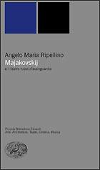 Majakovskij e il teatro russo d'avanguardia - Angelo Maria Ripellino - Libro Einaudi 2002, Piccola biblioteca Einaudi. Nuova serie | Libraccio.it