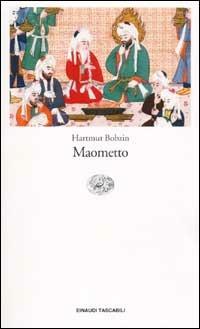 Maometto - Hartmut Bobzin - Libro Einaudi 2002, Einaudi tascabili | Libraccio.it