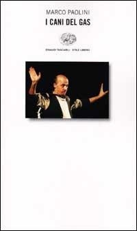 I cani del gas - Marco Paolini - Libro Einaudi 2002, Einaudi. Stile libero | Libraccio.it