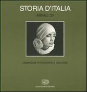 Storia d'Italia. Annali. Vol. 20: L'immagine fotografica (1945-2000).