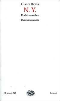 N.Y. undici settembre. Diario di una guerra - Gianni Riotta - Libro Einaudi 2001, Gli struzzi | Libraccio.it