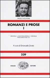 Romanzi e prose. Vol. 1: Memoriale-La macchina mondiale-Corporale-Prose minori 1956-1975 - Paolo Volponi - Libro Einaudi 2002, Nuova Universale Einaudi | Libraccio.it