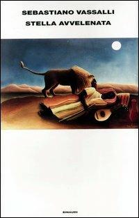Stella avvelenata - Sebastiano Vassalli - Libro Einaudi 2003, Supercoralli | Libraccio.it