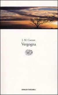 Vergogna - J. M. Coetzee - Libro Einaudi 2002, Einaudi tascabili | Libraccio.it