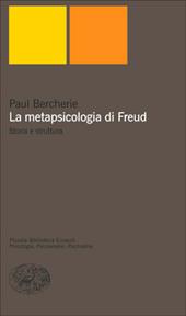 La metapsicologia di Freud. Storia e struttura