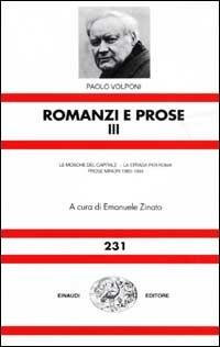 Romanzi e prose. Vol. 3: Le mosche del capitale-La strada per Roma-Prose minori 1983-1994 - Paolo Volponi - Libro Einaudi 2003, Nuova Universale Einaudi | Libraccio.it