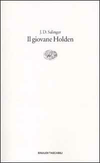 Il giovane Holden - J. D. Salinger - Libro Einaudi 2002, Einaudi tascabili | Libraccio.it