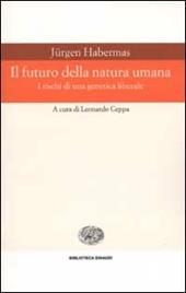 Il futuro della natura umana. I rischi di una genetica liberale