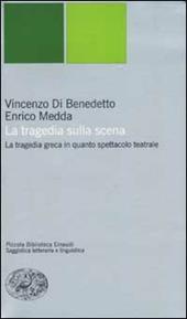 La tragedia sulla scena. La tragedia greca in quanto spettacolo teatrale