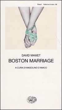 Boston Marriage - David Mamet - Libro Einaudi 2003, Collezione di teatro | Libraccio.it