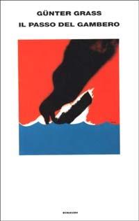 Il passo del gambero - Günter Grass - Libro Einaudi 2002, Supercoralli | Libraccio.it