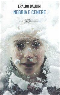 Nebbia e cenere - Eraldo Baldini - Libro Einaudi 2004, Einaudi. Stile libero big | Libraccio.it