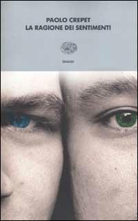 La ragione dei sentimenti - Paolo Crepet - Libro Einaudi 2002, I coralli | Libraccio.it