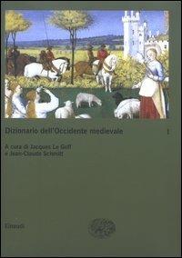 Dizionario dell'Occidente medievale. Temi e percorsi. Vol. 1: Aldilà-Lavoro.  - Libro Einaudi 2003, Grandi opere | Libraccio.it