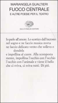 Fuoco centrale e altre poesie per il teatro - Mariangela Gualtieri - Libro Einaudi 2003, Collezione di poesia | Libraccio.it