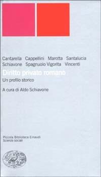 Diritto privato romano. Un profilo storico  - Libro Einaudi 2003, Piccola biblioteca Einaudi. Nuova serie | Libraccio.it