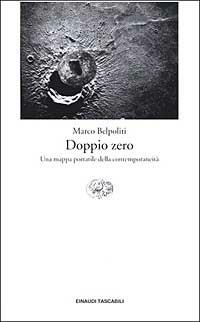 Doppio zero. Una mappa portatile della contemporaneità - Marco Belpoliti - Libro Einaudi 2003, Einaudi tascabili | Libraccio.it