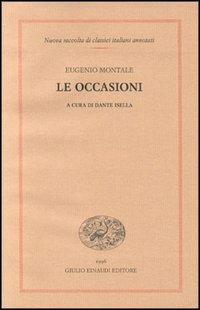 Le occasioni - Eugenio Montale - Libro Einaudi 2003, Nuova raccolta di classici it. annotati | Libraccio.it