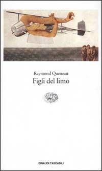 I figli del limo - Raymond Queneau - Libro Einaudi 2003, Einaudi tascabili | Libraccio.it