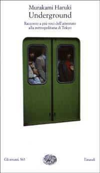 Underground. Racconto a più voci dell'attentato alla metropolitana di Tokyo - Haruki Murakami - Libro Einaudi 2003, Gli struzzi | Libraccio.it