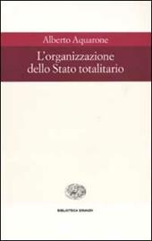 L' organizzazione dello Stato totalitario