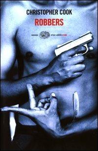 Robbers - Christopher Cook - Libro Einaudi 2003, Einaudi. Stile libero big | Libraccio.it