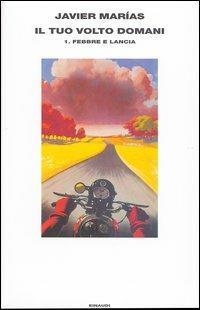 Il tuo volto domani. Vol. 1: Febbre e lancia. - Javier Marías - Libro Einaudi 2003, Supercoralli | Libraccio.it