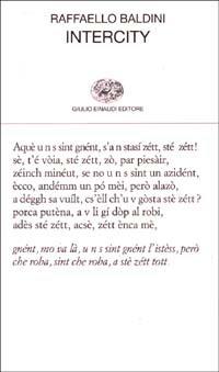 Intercity - Raffaello Baldini - Libro Einaudi 2003, Collezione di poesia | Libraccio.it