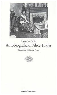 Autobiografia di Alice Toklas - Gertrude Stein - Libro Einaudi 2003, Einaudi tascabili. Classici moderni | Libraccio.it